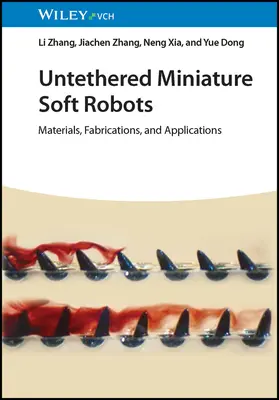 Untethered Miniature Soft Robots: Materiales, fabricación y aplicaciones - Untethered Miniature Soft Robots: Materials, Fabrications, and Applications