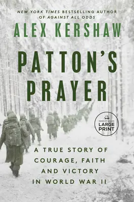 La oración de Patton: Una historia real de valor, fe y victoria en la Segunda Guerra Mundial - Patton's Prayer: A True Story of Courage, Faith, and Victory in World War II