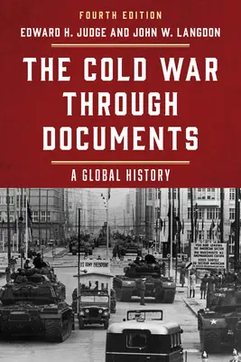 La Guerra Fría a través de los documentos: Una historia global - The Cold War Through Documents: A Global History
