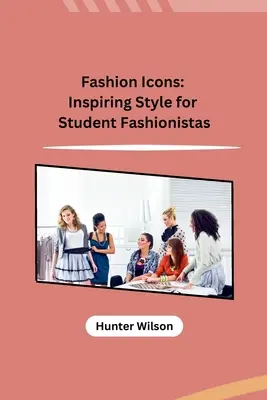 Iconos de la moda: Estilo inspirador para estudiantes de moda - Fashion Icons: Inspiring Style for Student Fashionistas
