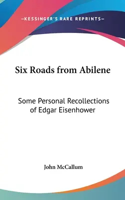 Seis caminos desde Abilene: algunos recuerdos personales de Edgar Eisenhower - Six Roads from Abilene: Some Personal Recollections of Edgar Eisenhower