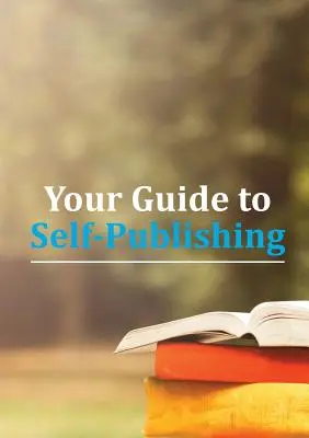 Su guía para la autopublicación - Your Guide to Self-Publishing