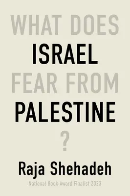 ¿Qué teme Israel de Palestina? - What Does Israel Fear from Palestine?