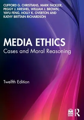 Ética de los medios de comunicación: Casos y razonamiento moral - Media Ethics: Cases and Moral Reasoning