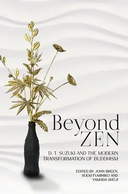 Más allá del Zen: D. T. Suzuki y la transformación moderna del budismo - Beyond Zen: D. T. Suzuki and the Modern Transformation of Buddhism