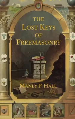 Las llaves perdidas de la masonería: La leyenda de Hiram Abiff - The Lost Keys of Freemasonry: The Legend of Hiram Abiff