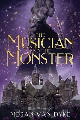 El músico y el monstruo: Una adaptación gótica de La Bella y la Bestia - The Musician and the Monster: A gothic Beauty and the Beast retelling