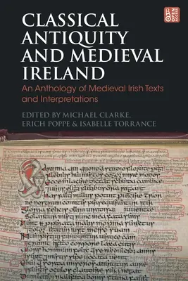 Antigüedad clásica e Irlanda medieval: Antología de textos e interpretaciones de la Irlanda medieval - Classical Antiquity and Medieval Ireland: An Anthology of Medieval Irish Texts and Interpretations