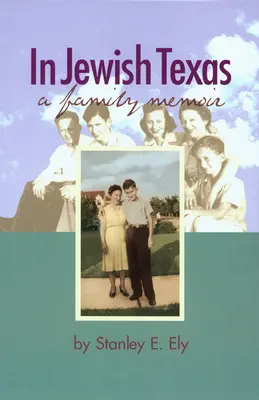 En la Texas judía: A Family Memoir - In Jewish Texas: A Family Memoir