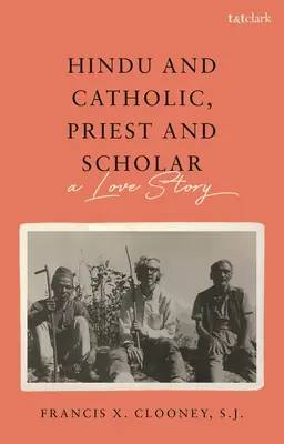 Hindú y católico, sacerdote y erudito: Una historia de amor - Hindu and Catholic, Priest and Scholar: A Love Story
