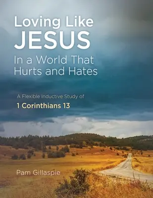 Amar como Jesús: En un mundo que hiere y odia - Loving Like Jesus: In a World that Hurts and Hates