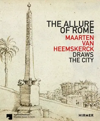 El encanto de Roma: Maarten Van Heemskerck dibuja la ciudad - The Allure of Rome: Maarten Van Heemskerck Draws the City