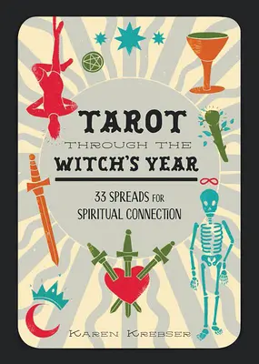 Tarot a través del año de la bruja: 33 Tiradas para la Conexión Espiritual - Tarot Through the Witch's Year: 33 Spreads for Spiritual Connection