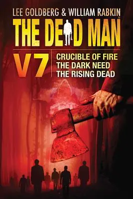 El Hombre Muerto Volumen 7: El Crisol de Fuego, la Oscura Necesidad y los Muertos Nacientes - The Dead Man Volume 7: Crucible of Fire, the Dark Need, and the Rising Dead