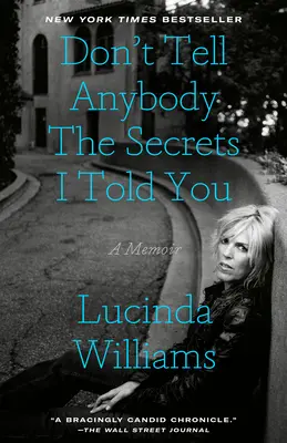 No le cuentes a nadie los secretos que te conté: Unas memorias - Don't Tell Anybody the Secrets I Told You: A Memoir