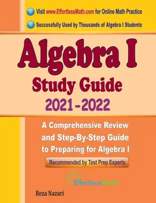 Guía de estudio de Álgebra I: Un repaso exhaustivo y una guía paso a paso para prepararse para Álgebra I - Algebra I Study Guide: A Comprehensive Review and Step-By-Step Guide to Preparing for Algebra I