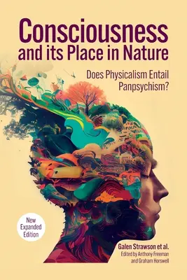 La conciencia y su lugar en la naturaleza: Why Physicalism Entails Panpsychism, 2ª edición - Consciousness and Its Place in Nature: Why Physicalism Entails Panpsychism, 2nd Edition