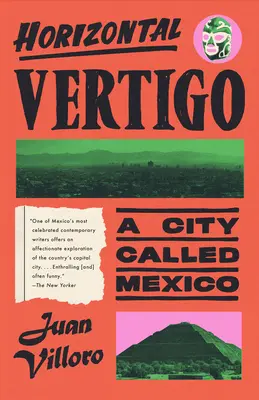 Vértigo horizontal: Una ciudad llamada México - Horizontal Vertigo: A City Called Mexico