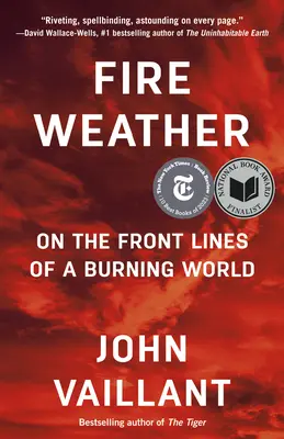 El tiempo del fuego: En primera línea de un mundo en llamas - Fire Weather: On the Front Lines of a Burning World