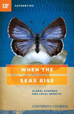 Cuando suban los mares: cambios globales e impactos locales - When the Seas Rise: Global Changes and Local Impacts