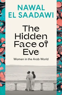 La cara oculta de Eva: La mujer en el mundo árabe - The Hidden Face of Eve: Women in the Arab World