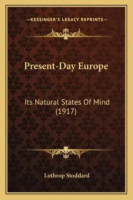 La Europa actual: sus estados de ánimo naturales - Present-Day Europe: Its Natural States Of Mind