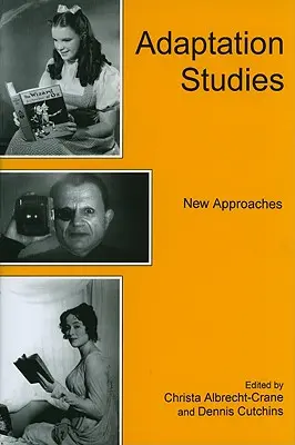 Estudios de adaptación: Nuevos enfoques - Adaptation Studies: New Approaches