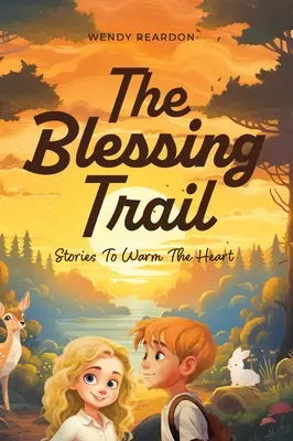 El camino de las bendiciones: Historias que calientan el corazón - The Blessing Trail: Stories to Warm the Heart