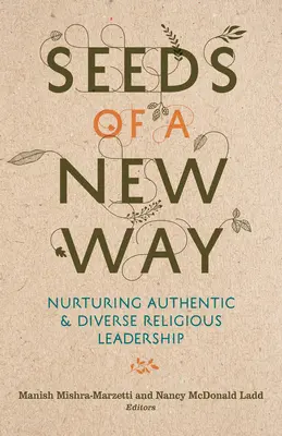 Semillas de un nuevo camino: Cultivar un liderazgo religioso auténtico y diverso - Seeds of a New Way: Nurturing Authentic and Diverse Religious Leadership