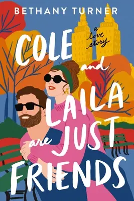 Cole y Laila son sólo amigos Una historia de amor - Cole and Laila Are Just Friends: A Love Story