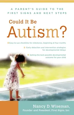 ¿Podría ser autismo? Guía para padres sobre los primeros síntomas y los pasos siguientes - Could It Be Autism?: A Parent's Guide to the First Signs and Next Steps