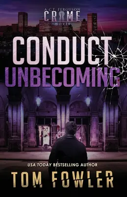 Conducta impropia: Una novela negra de C.T. Ferguson - Conduct Unbecoming: A C.T. Ferguson Crime Novel