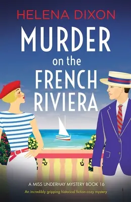 Asesinato en la Riviera Francesa: Un misterio de ficción histórica increíblemente apasionante - Murder on the French Riviera: An incredibly gripping historical fiction cozy mystery