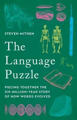 El rompecabezas del lenguaje: La historia de seis millones de años de la evolución de las palabras - The Language Puzzle: Piecing Together the Six-Million-Year Story of How Words Evolved