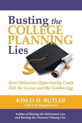 Cómo los costes de oportunidad desconocidos matan a la gallina de los huevos de oro - Busting the College Planning Lies: How Unknown Opportunity Costs Kill the Goose and the Golden Egg