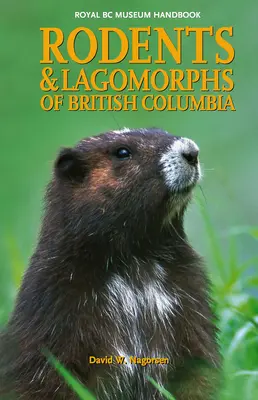 Roedores y lagomorfos de la Columbia Británica - Rodents and Lagomorphs of British Columbia