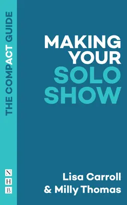 Cómo hacer tu espectáculo en solitario - Making Your Solo Show