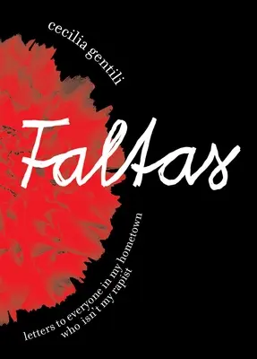 Faltas: Cartas a todos los de mi ciudad que no son mis violadores - Faltas: Letters to Everyone in My Hometown Who Isn't My Rapist