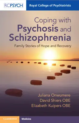 Afrontar la psicosis y la esquizofrenia: Historias familiares de esperanza y recuperación - Coping with Psychosis and Schizophrenia: Family Stories of Hope and Recovery