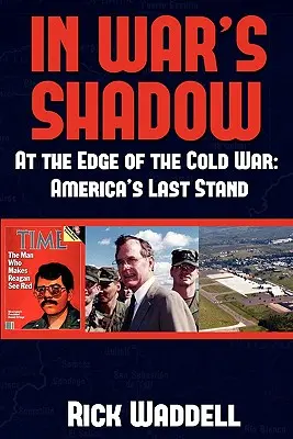 A la sombra de la guerra Al filo de la Guerra Fría: La última batalla de Estados Unidos - In War's Shadow At the Edge of the Cold War: America's Last Stand