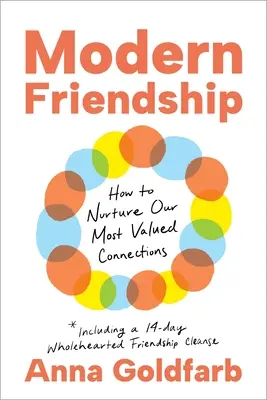 La amistad moderna: Cómo cultivar nuestros vínculos más valiosos - Modern Friendship: How to Nurture Our Most Valued Connections