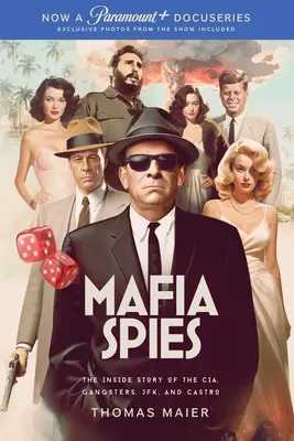 Mafia Spies: The Inside Story of the Cia, Gangsters, Jfk, and Castro