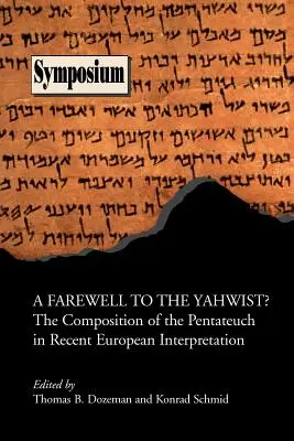 La composición del Pentateuco en la interpretación europea reciente - A Farewell to the Yahwist? the Composition of the Pentateuch in Recent European Interpretation