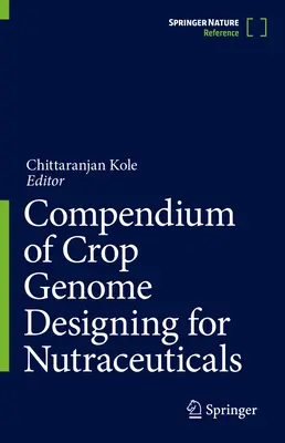 Compendio de diseño de genomas de cultivos para nutracéuticos - Compendium of Crop Genome Designing for Nutraceuticals