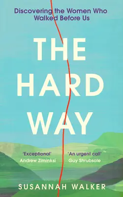 El camino difícil: Descubriendo a las mujeres que nos precedieron - The Hard Way: Discovering the Women Who Walked Before Us