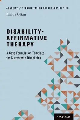 Terapia Afirmativa de la Discapacidad: Una plantilla de formulación de casos para clientes con discapacidades - Disability-Affirmative Therapy: A Case Formulation Template for Clients with Disabilities