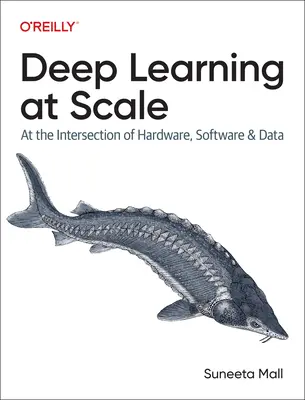 Aprendizaje profundo a escala: En la intersección de hardware, software y datos - Deep Learning at Scale: At the Intersection of Hardware, Software, and Data