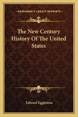 La Historia de los Estados Unidos del Nuevo Siglo - The New Century History Of The United States