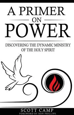 Un manual sobre el poder: Descubriendo el Ministerio Dinámico del Espíritu Santo - A Primer on Power: Discovering the Dynamic Ministry of the Holy Spirit