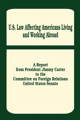 U. La legislación estadounidense que afecta a los estadounidenses que viven y trabajan en el extranjero - U. S. Law Affecting Americans Living and Working Abroad